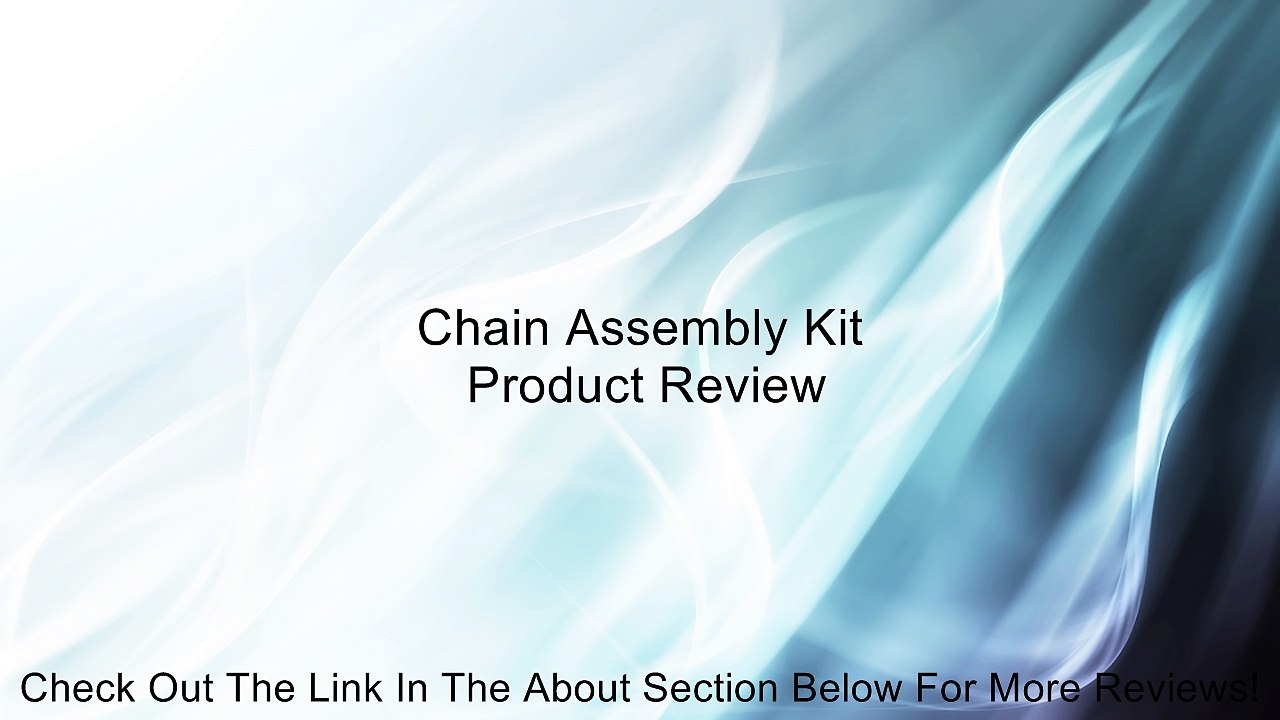 Chain Assembly Kit Review