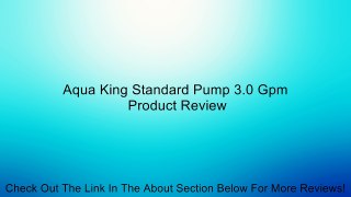 Aqua King Standard Pump 3.0 Gpm Review