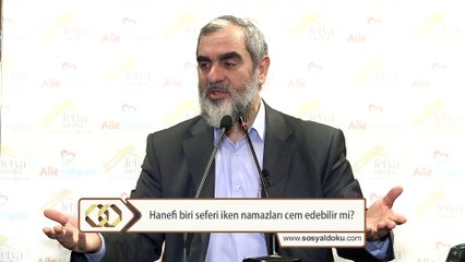175) Hanefi biri seferi iken namazları cem edebilir mi? - Nureddin Yıldız