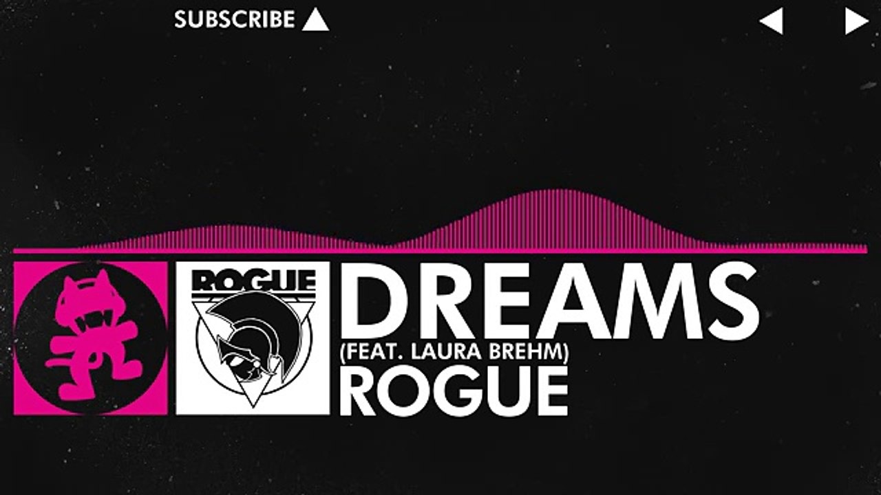 [Drumstep] - Rogue - Dreams (Feat. Laura Brehm) [Monstercat EP Release]
