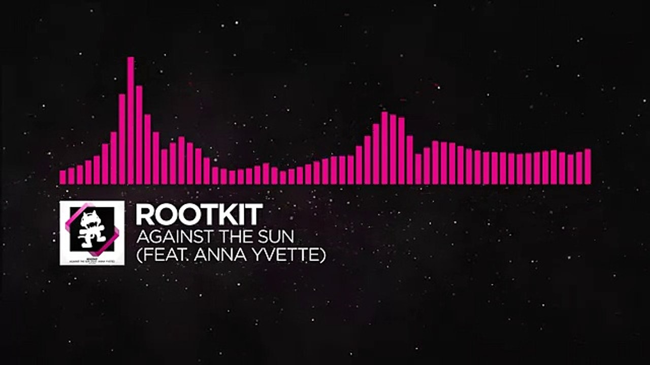 [Drumstep] - Rootkit - Against the Sun (feat. Anna Yvette) [Monstercat Release]