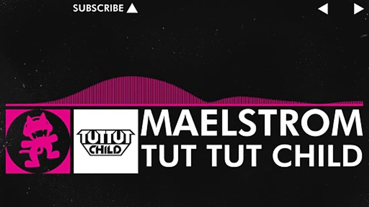[Drumstep] - Tut Tut Child - Maelstrom [Monstercat Release]