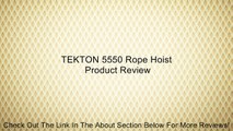 TEKTON 5550 Rope Hoist Review