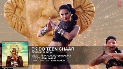 'Ek Do Teen Chaar' Full Song (Audio) - Sunny Leone - Neha Kakkar, Tony Kakkar - Ek Paheli Leela