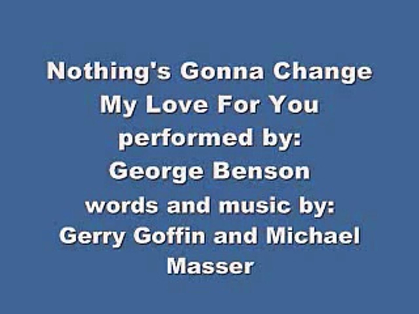 Letras - George Benson - Nothing's Gonna Change My Love For You