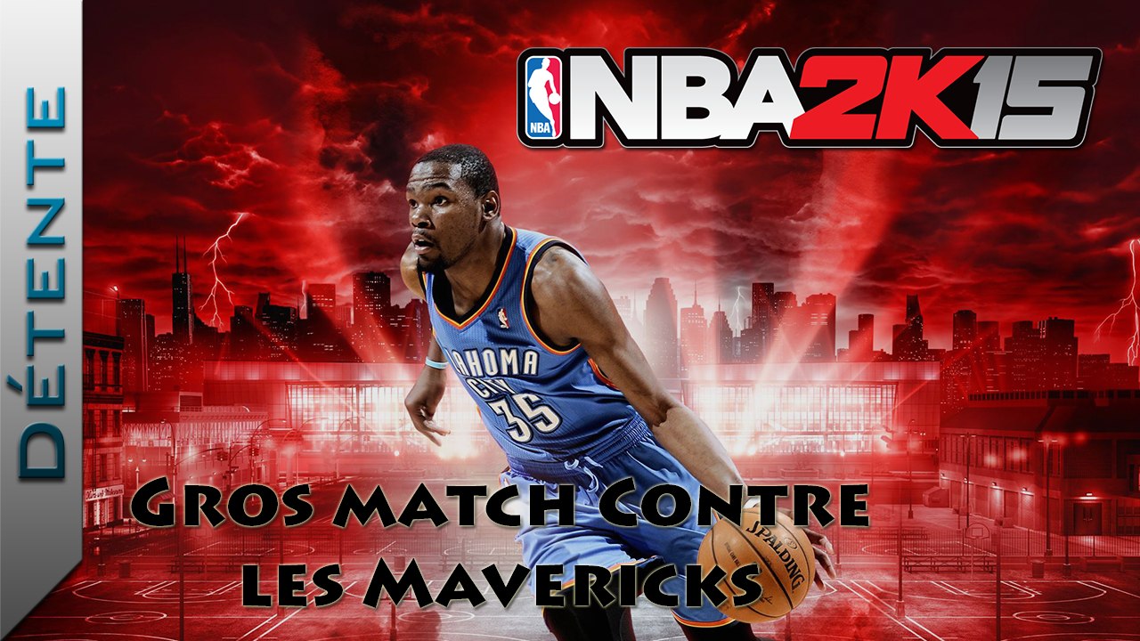 [Vidéo Détente] NBA 2K15 : Gros match contre les Mavericks