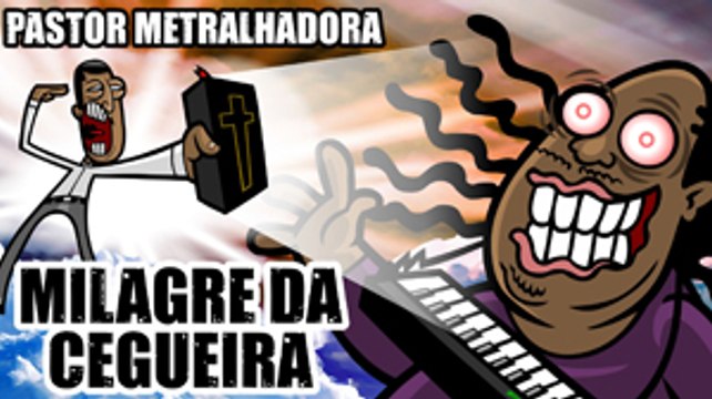 Pastor Metralhadora e o Milagre da Cegueira