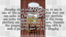 How To Find The Right Blogging Platform For Your Needs