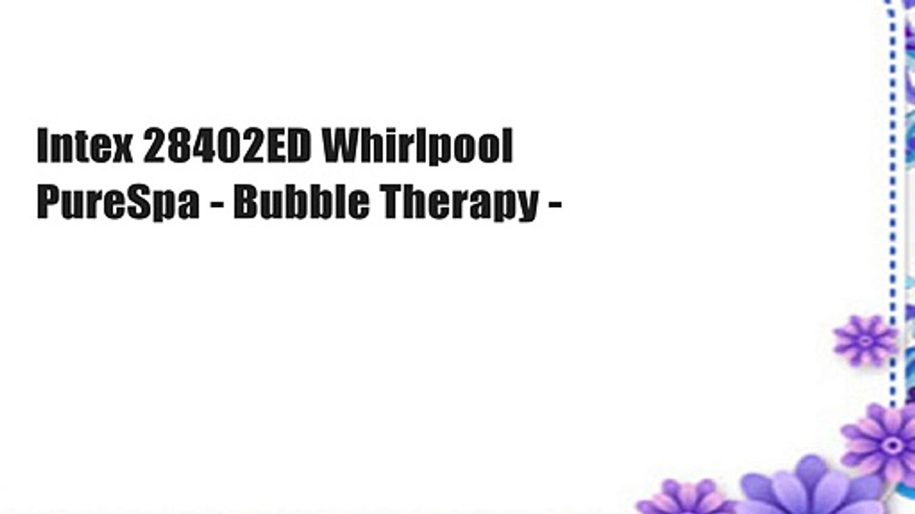 Intex 28402ED Whirlpool PureSpa - Bubble Therapy -