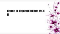 Canon EF Objectif 50 mm f/1.8 II