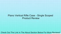 Plano Vertical Rifle Case - Single Scoped Review
