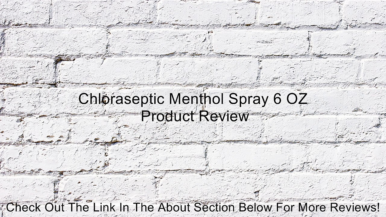 Chloraseptic Menthol Spray 6 OZ Review