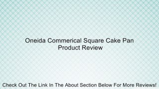 Oneida Commerical Square Cake Pan Review