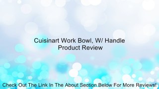 Cuisinart Work Bowl, W/ Handle Review