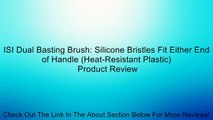 ISI Dual Basting Brush: Silicone Bristles Fit Either End of Handle (Heat-Resistant Plastic) Review