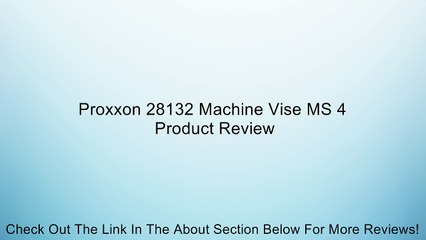 Proxxon 28132 Machine Vise MS 4 Review
