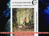 21 Walks for the 21st Century On the BerkshireWiltshire Borders with West Berks Ramblers
