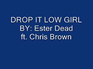 Drop it low girl (lyrics)