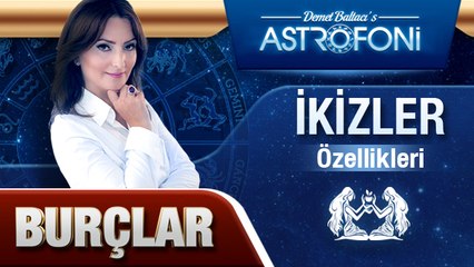 İKİZLER BURCUNUN ÖZELLİKLERİ