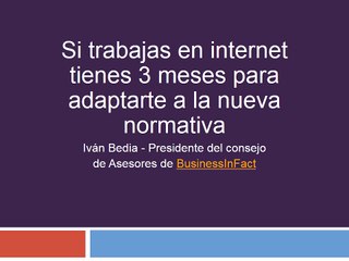 Si trabajas en internet tienes 3 meses para adaptarte a la nueva normativa