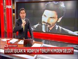 Uğur Işılak'a hem Erdoğan hem de Davutoğlu Vekillik teklifi yapmış