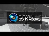 Tutorial Sony Vegas: Como deixar o vídeo em preto e branco