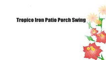 Tropico Iron Patio Porch Swing
