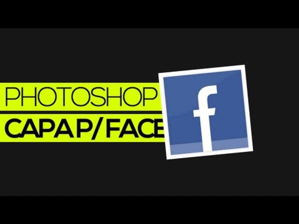 Tutorial Photoshop: Criando capa profissional p/ Facebook