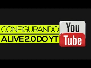 Como configurar a LIVE 2.0 do YouTube (XSplit)