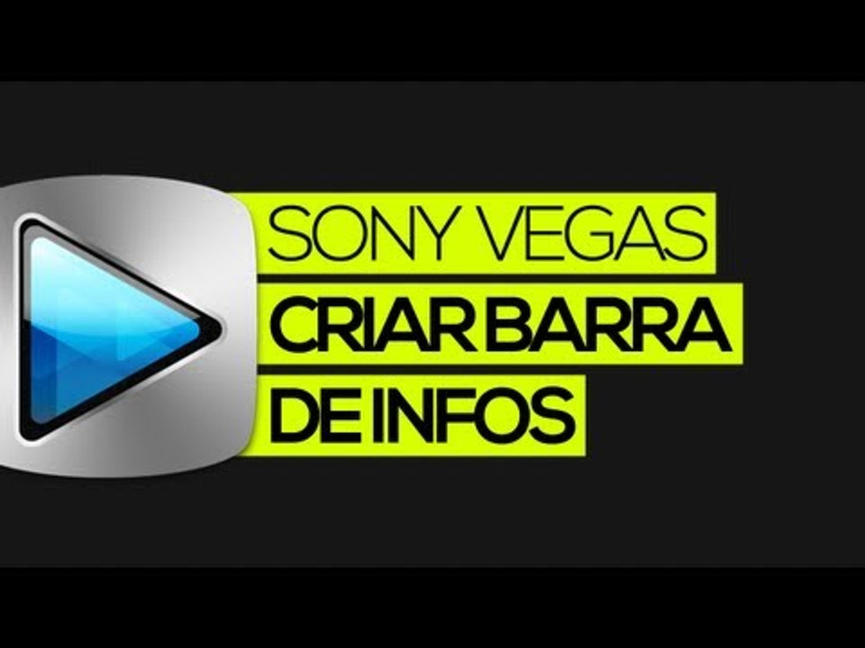 Tutorial Sony Vegas: Criando barra de informações