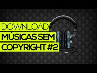 Download: Pack com músicas sem copyright #2