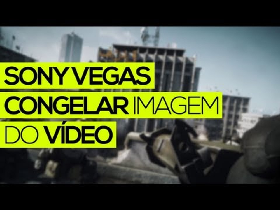 Tutorial Sony Vegas: Congelar imagem do vídeo