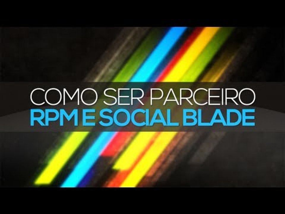 Como ser parceiro da RPM e Social Blade