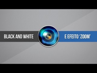 Tutorial Sony Vegas: Black and White e Zoom