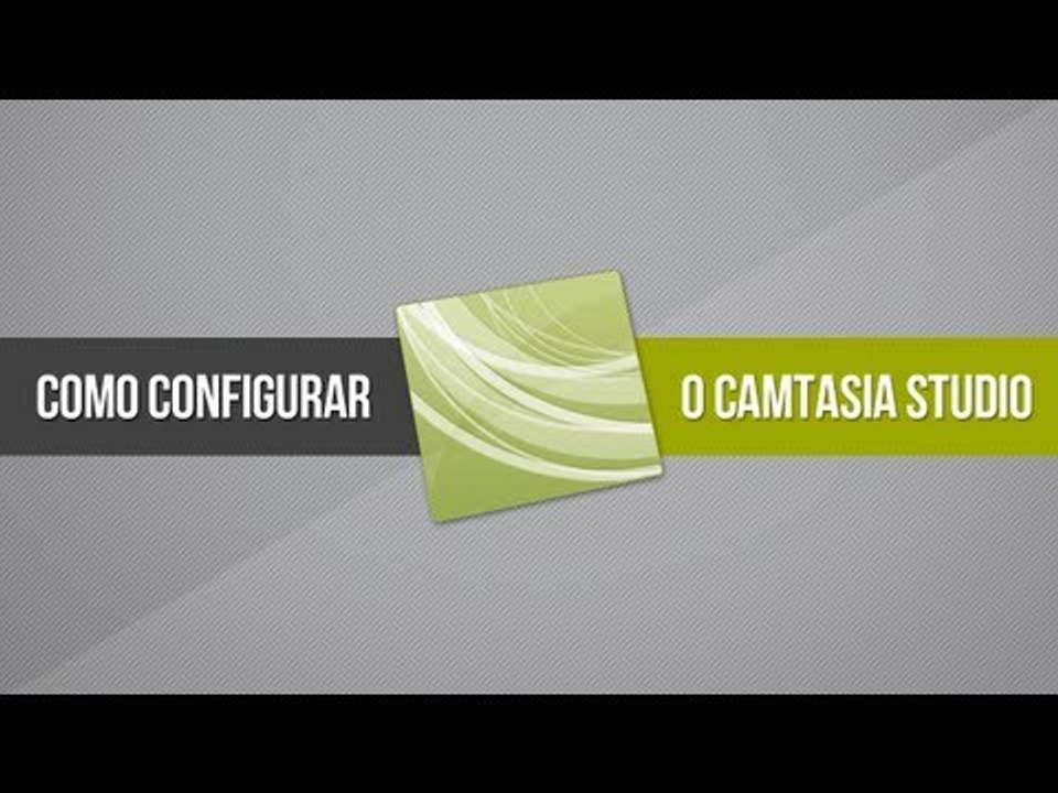 Tutorial Camtasia: Como gravar e configurar