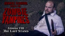 Gabriel Cushing vs The Zombie Vampires Ep8: The Last Stand (Episode 8/8)