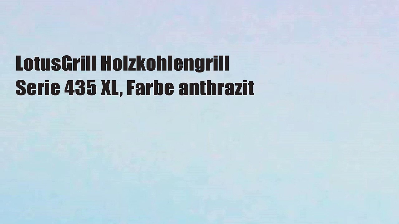 LotusGrill Holzkohlengrill Serie 435 XL, Farbe anthrazit