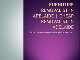 Furniture Removalist in Adelaide  Cheap Removalist in Adelaide