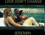 Love Dont Change - Jeremih  (All About You)