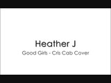 Good Girls by Cris Cab - Cover by Heather Janssen