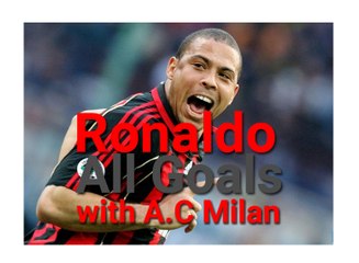 Ronaldo All Goals with A.C Milan | 2007/2008