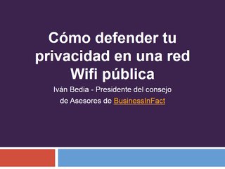 Cómo defender tu privacidad en una red Wifi pública