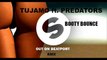 TUJAMO ft. PREDATORS - Booty Bounce ( RMX )