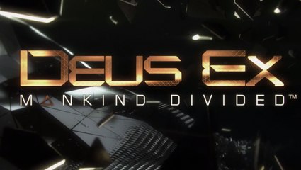 Deus Ex: Mankind Divided - FIRST LOOK
