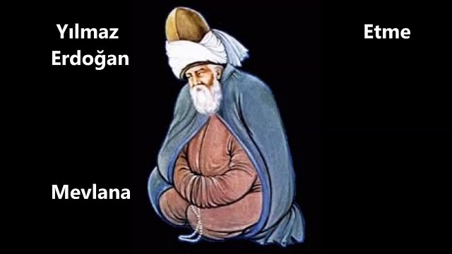 Mevlana - Etme ( Yılmaz Erdoğan 'ın Sesinden )