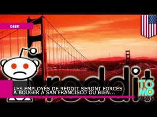 Les employés de Reddit seront forcés à bouger à San Francisco ou quitter la compagnie
