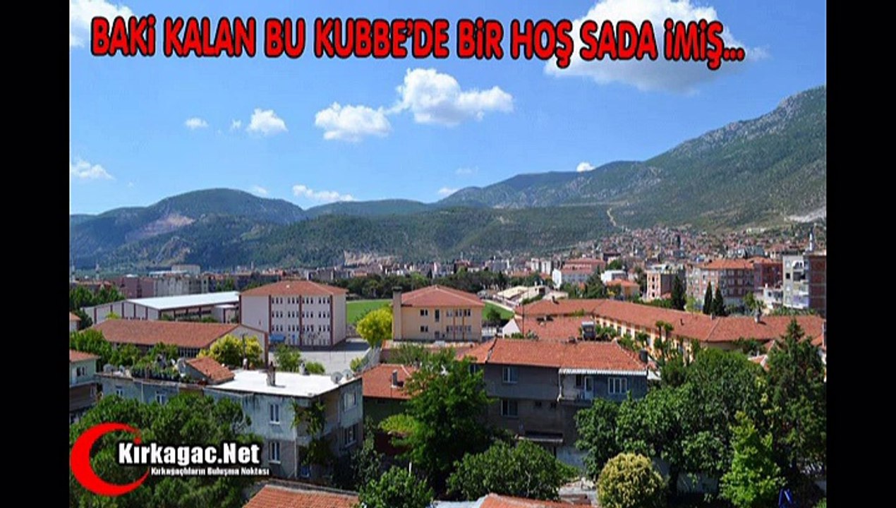 KIRKAĞAÇ'IMIZIN EBEDİYETE İNTİKAL EDEN O GÜZEL İNSANLARI