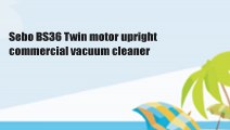 Sebo BS36 Twin motor upright commercial vacuum cleaner