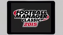 Football Manager Classic 2015 - Football Manager Classic 2015 débarque sur iPad et tablettes Android