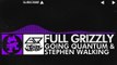 [Dubstep] - Going Quantum & Stephen Walking - Full Grizzly [Monstercat Release]